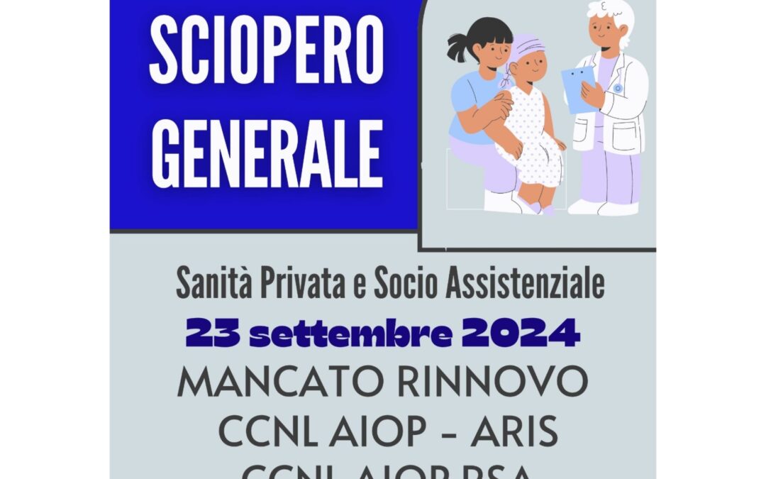 23 SETTEMBRE SCIOPERO NAZIONALE DEI LAVORATORI AIOP ARIS